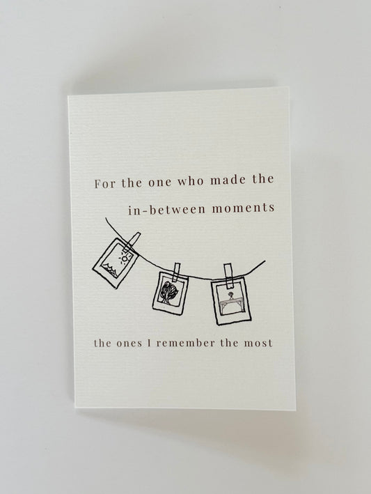 The In-Between Moments Greeting Card